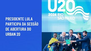 Presidente Lula participa da Sessão de abertura do Urban 20 [upl. by Eseerehs]