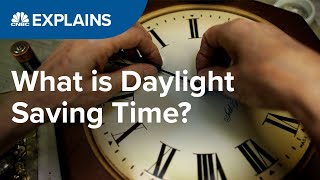 What is Daylight Saving Time  CNBC Explains [upl. by Zephan]