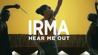 Irma  Hear Me Out CLIP OFFICIEL [upl. by Ymot]