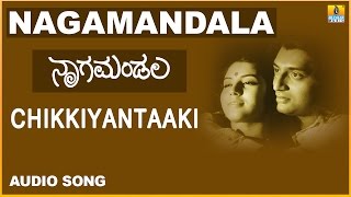 Chikkiyantaaki  Nagamandala Kannada Movie  Prakash Rai Vijayalakshmi  Jhankar Music [upl. by Ybbed]