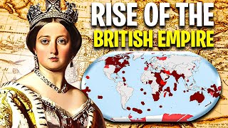 The Rise of an Empire How Britain Conquered the World [upl. by Eneiluj]