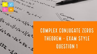 Complex Conjugate Zeros Theorem for Polynomials  Exam Style Question 1 [upl. by Rosecan]