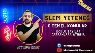 KPSS 2025 MATEMATİK KONU ANLATIMI İŞLEM YETENEĞİ KÖKLÜ SAYILAR VE ÇARPANLARA AYIRMA [upl. by Kemme]