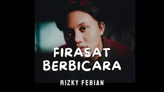 FIRASAT BERBICARA  RIZKY FEBIAN  LIRIK [upl. by Behm]