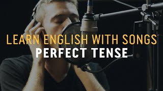 Learn English with Songs  Perfect Tense  Lyric Lab [upl. by Aterg478]