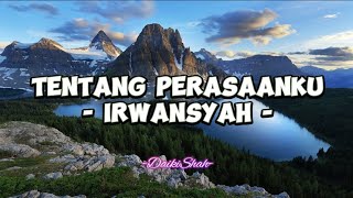 Irwansyah  Tentang Perasaanku Lirik Lagu [upl. by Sander176]