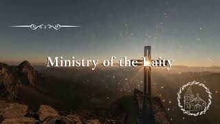 Ministry of The Laity [upl. by Notxed971]