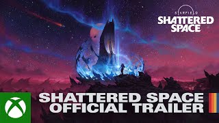 Starfield Shattered Space  Official Trailer  Xbox Games Showcase 2024 [upl. by Nivac]