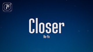 NeYo  Closer Lyrics [upl. by Madalena]