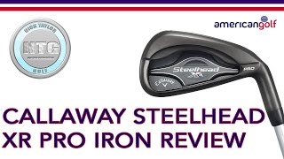 Callaway Steelhead XR Pro iron  Review  American Golf [upl. by Razec342]