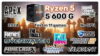 AMD Ryzen 5 5600G  Vega 7  Test in 11 Games 2024  The Low Cost King👑 [upl. by Carbo]