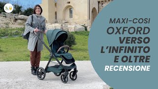 Recensione PASSEGGINO MAXICOSI OXFORD spazio nel CESTELLO per avventure oltre i limiti della città [upl. by Ahsircal]