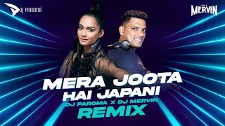 Mera Joota Hai Japani DJ PAROMA X DJ MERVIN REMIX [upl. by Omora]