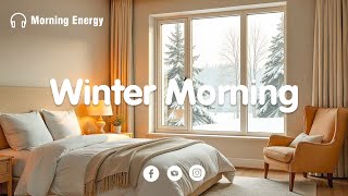 Playlist Winter Morning ❄️ Chill Music Playlist  Comfortable songs that makes you feel positive [upl. by Reinert]