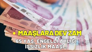 Maaşlar değişiyor İşsizlik maaşı 65 Yaş aylığı engelli aylığı ne kadar zamlanacak belli oldu [upl. by Chet]