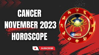 Cancer November 2023 Horoscope [upl. by Ignacius910]