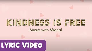 Kindness is Free  Be Kind  Kind Kids  Kindness Song  Lyric Video [upl. by Nylednarb998]