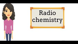 RADIOCHEMISTRY  INTRODUCTION jhwconcepts711 [upl. by Nahsad]