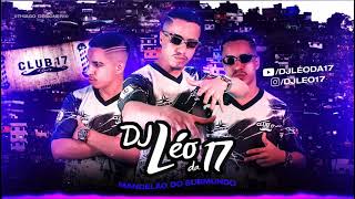 ENDEREÇO DA 17 DJs BL LA Beat e Léo da 17 MC PR [upl. by Cherice]