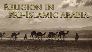 Religion in PreIslamic Arabia [upl. by Tereve650]