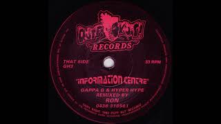 Gappa G amp Hyper Hypa  Information Centre Ron Remix 1993 [upl. by Sral333]