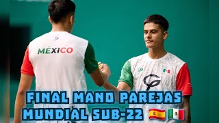 Mundial sub22 Mano Parejas Abraham Moctezuma y Marvin Hernández vs U Amiano y C Loza fronton [upl. by Seidler]