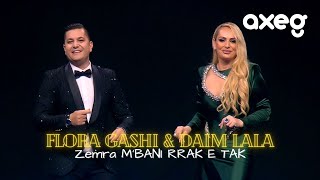 FLORA GASHI amp DAIM LALA  Zemra M’BANI RRAK E TAK [upl. by Samohtnhoj]