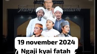 19 November 2024 ngaji sore kyai fatah temboro [upl. by Beryl591]