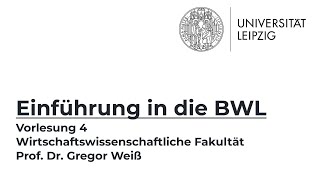 Einführung in die Betriebswirtschaftslehre  Wintersemester 20202021  Vorlesung 4 [upl. by Avram]