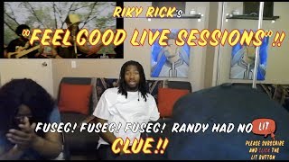 RIKY RICK FEEL GOOD LIVE SESSIONS EP 21 Thatfire Reaction [upl. by Anyaj]