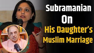 Subramanian Swamy On His Daughter’s Muslim Marriage  Shubhankar Mishra [upl. by Davy]