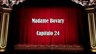 Audiolibro Madame Bovary  Capítulos 2425 [upl. by Putnam476]