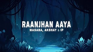 Masaba Akshay amp IP  Raanjhan Aaya Lyrics [upl. by Armando]