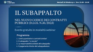 Il Subappalto nel Nuovo codice dei contratti pubblici DLgs n362023  Evento Webinar [upl. by Innaig]