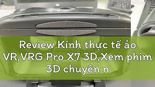 Review Kính thực tế ảo VRVRG Pro X7 3DXem phim 3D chuyên nghiệpChơi trò chơi VRĐi kèm với tay c [upl. by Matthiew103]