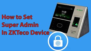 How to Set Super Admin In ZKTeco Device  How to Lock In ZKTeco Device [upl. by Anitaf784]