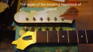 Firebirds headstock repair [upl. by Enelear]