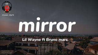 mirror  Lil Wayne ft Bruno mars lyrics mirror and the wall [upl. by Novelia]