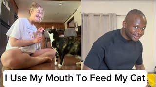 I Feed My Cat Using My Mouth [upl. by Oznarol968]