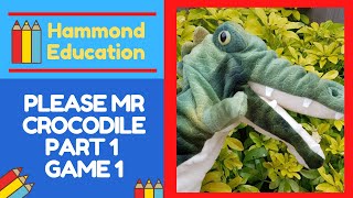 🐊 Please Mr Crocodile  Part 1 Game 1 🐊  Hammond Education 👍 [upl. by Anissa]