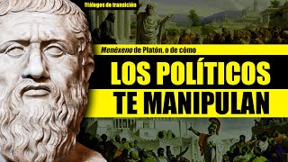 PLATÓN nos muestra cómo se MANIPULA en POLÍTICA  El Menéxeno de Platón  Diálogos de transición [upl. by Niuq334]