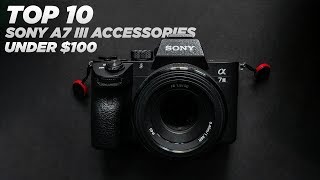 TOP 10 SONY A7 III ACCESSORIES under 100  Mirrorless Camera [upl. by Murphy337]