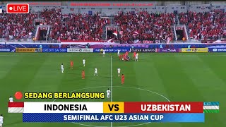 🔴 LIVE Doha  INDONESIA VS UZBEKISTAN  SEMIFINAL Piala Asia U23 AFC 2024 • Prediksi amp Ilustrasi [upl. by Ham]