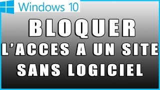 💻 COMMENT BLOQUER LACCES A UN SITE SUR WINDOWS 10 SIMPLEMENT AlloOrdi [upl. by Ignatia]