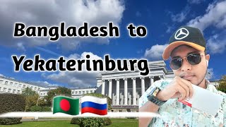 Bangladesh to YekaterinburgRussia🇧🇩🇷🇺 [upl. by Aleuname]