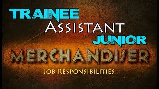 Assistant Merchandiser  Trainee Merchandiser  Job responsibilities  Qualities  Episode 23 [upl. by Berkow559]