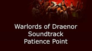 Warlords of Draenor Music  Patience Point [upl. by Samella57]