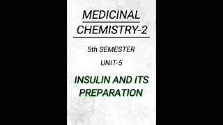 Medicinal Chemistry25th semesterUnit5Insulin and its preparationpharmacypharmacynotesshort [upl. by Llennor5]