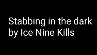 Ice nine kills  Stabbing In The Dark lyrics [upl. by Elsy]