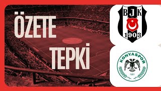 BEŞİKTAŞ 20 KONYASPOR ÖZETE TEPKİ 9HAFTA 2MAÇ [upl. by Nylicaj512]